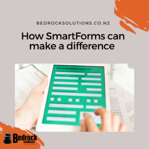 How SmartForms Can Make A Difference! - Bedrock Solutions